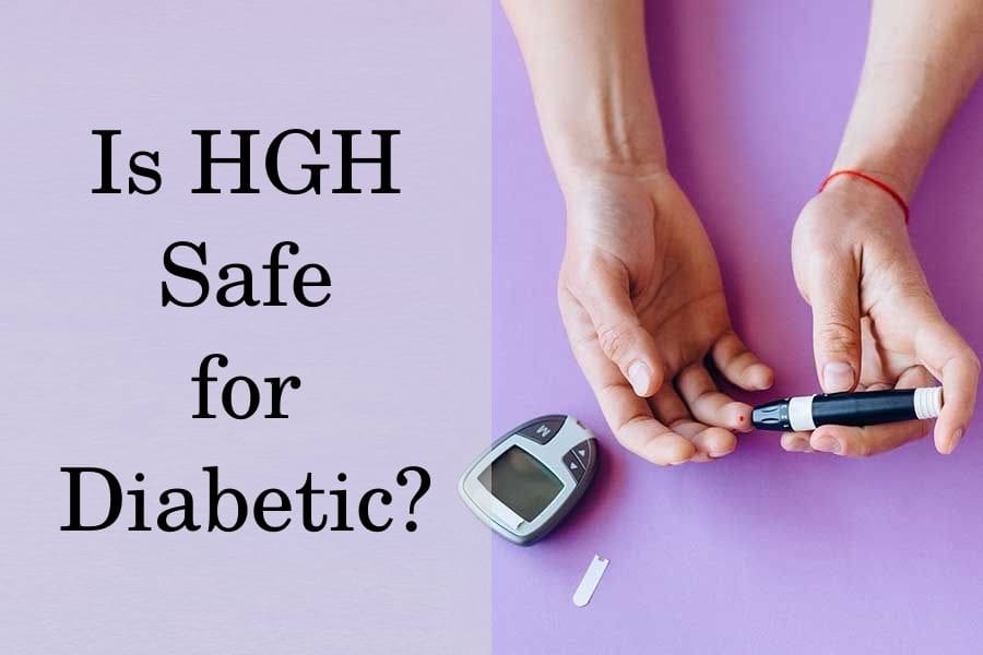 Is HGH safe for diabetic?