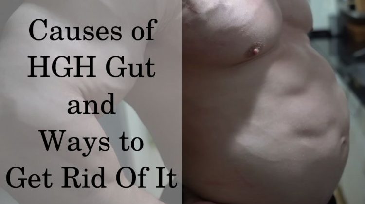 Causes of HGH Gut and Ways to Get Rid Of It